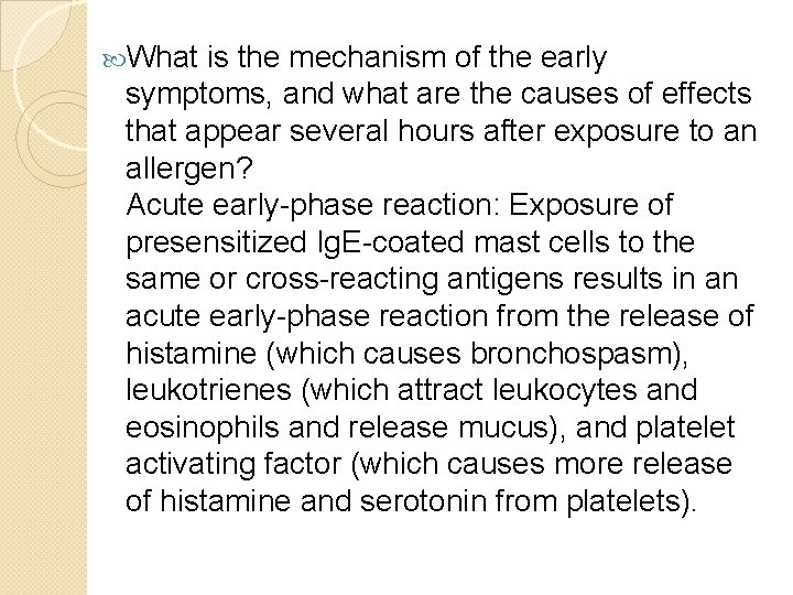  What is the mechanism of the early symptoms, and what are the causes
