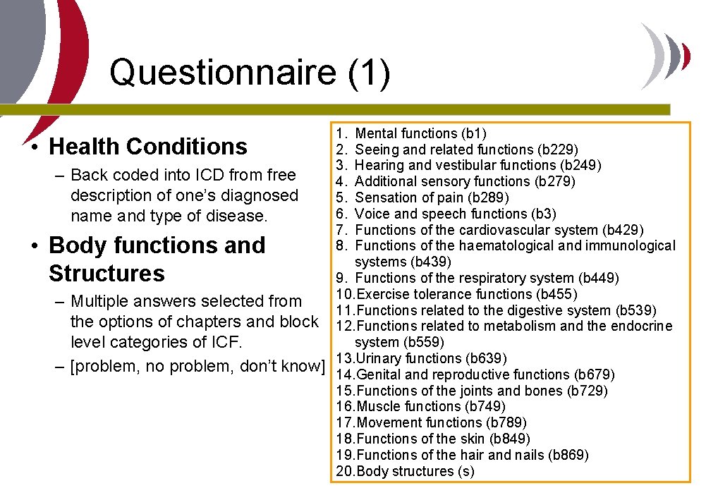 Questionnaire (1) • Health Conditions – Back coded into ICD from free description of