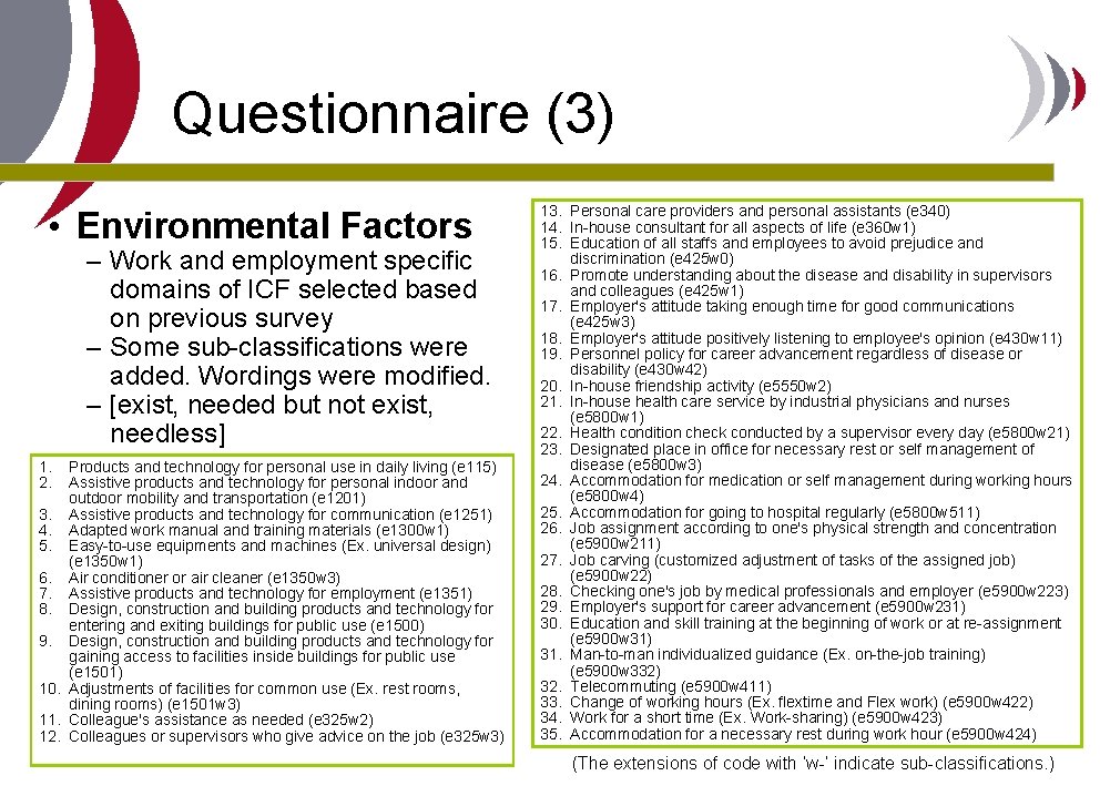Questionnaire (3) • Environmental Factors – Work and employment specific domains of ICF selected
