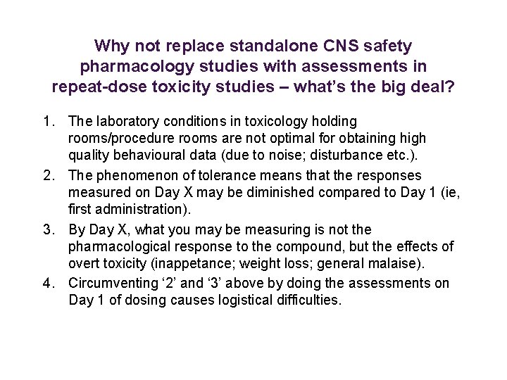 Why not replace standalone CNS safety pharmacology studies with assessments in repeat-dose toxicity studies