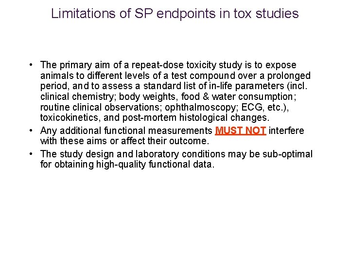 Limitations of SP endpoints in tox studies • The primary aim of a repeat-dose