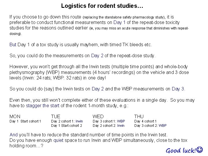 Logistics for rodent studies… If you choose to go down this route (replacing the