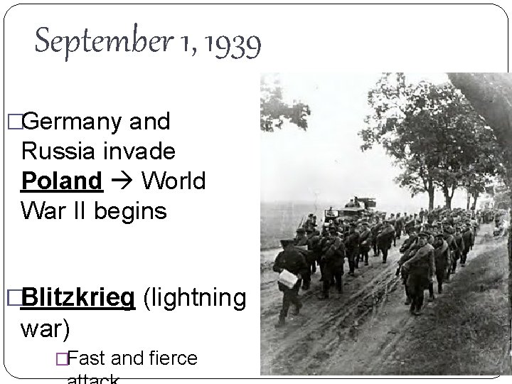 September 1, 1939 �Germany and Russia invade Poland World War II begins �Blitzkrieg (lightning