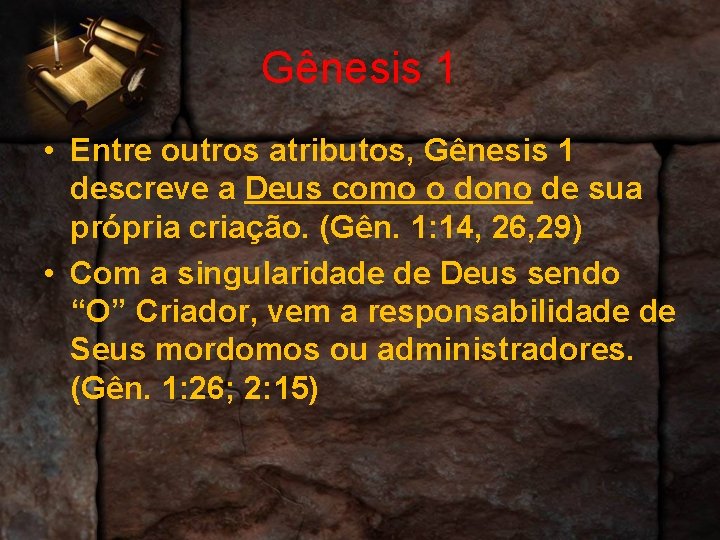 Gênesis 1 • Entre outros atributos, Gênesis 1 descreve a Deus como o dono