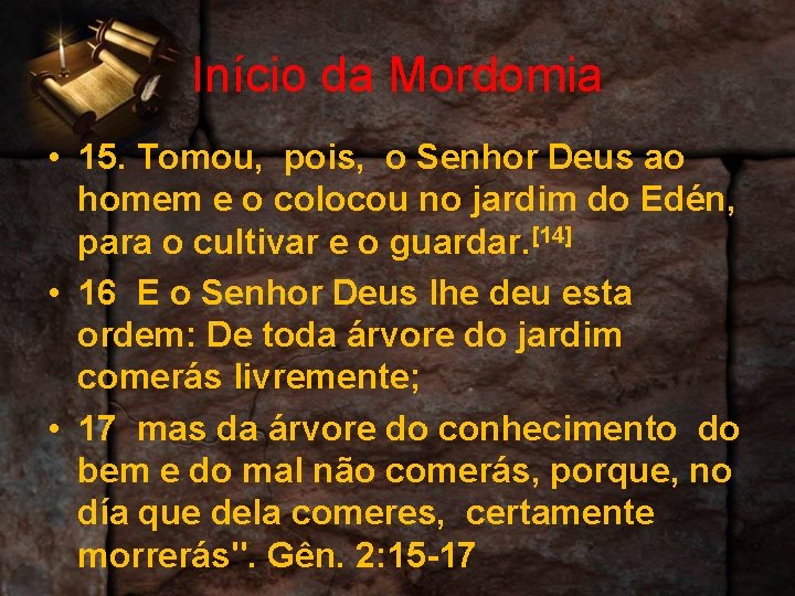 Início da Mordomia • 15. Tomou, pois, o Senhor Deus ao homem e o