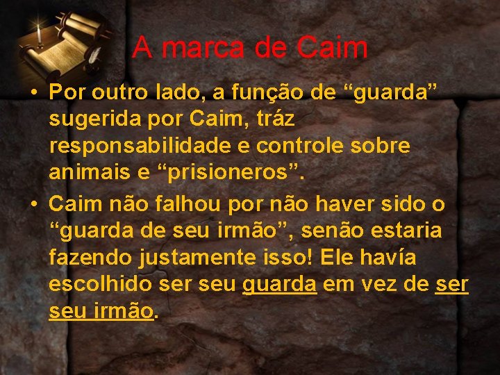 A marca de Caim • Por outro lado, a função de “guarda” sugerida por