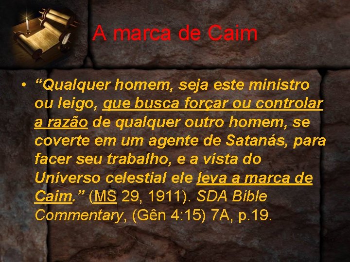 A marca de Caim • “Qualquer homem, seja este ministro ou leigo, que busca