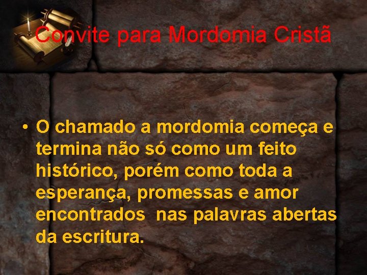 Convite para Mordomia Cristã • O chamado a mordomia começa e termina não só
