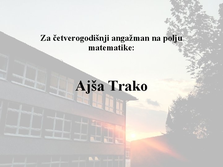 Za četverogodišnji angažman na polju matematike: Ajša Trako 