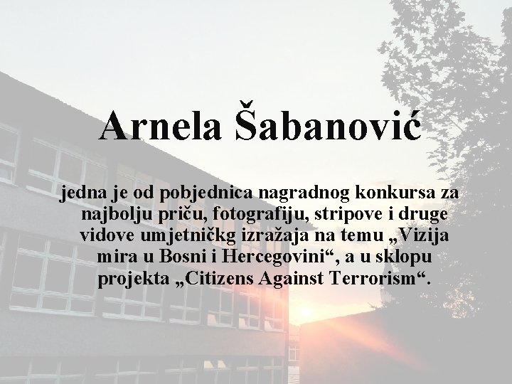 Arnela Šabanović jedna je od pobjednica nagradnog konkursa za najbolju priču, fotografiju, stripove i