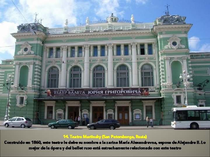 14. Teatro Mariinsky (San Petersburgo, Rusia) Construido en 1860, este teatro le debe su