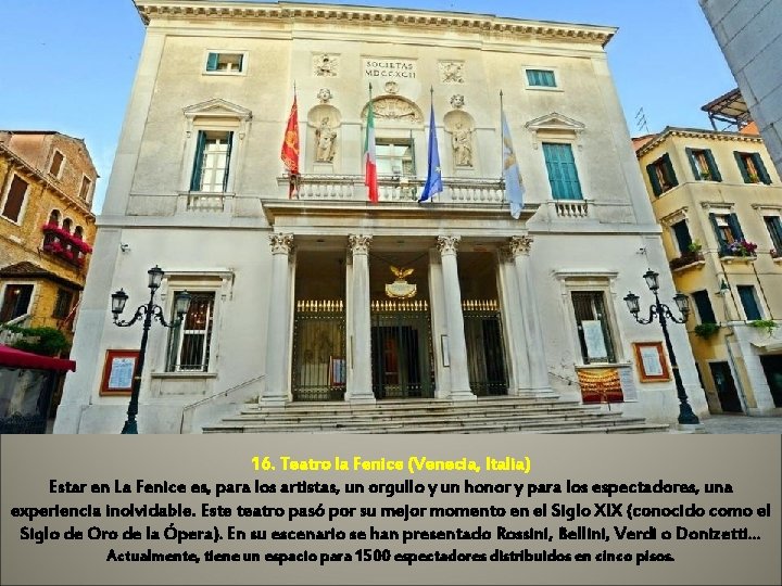 16. Teatro la Fenice (Venecia, Italia) Estar en La Fenice es, para los artistas,