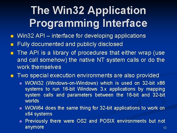 The Win 32 Application Programming Interface n n Win 32 API – interface for