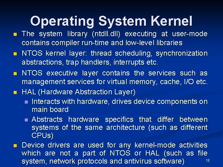 Operating System Kernel n n n The system library (ntdll. dll) executing at user-mode
