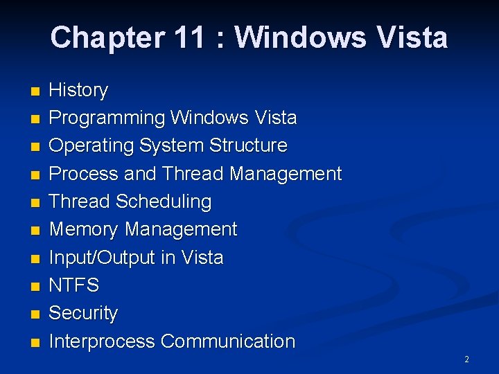 Chapter 11 : Windows Vista n n n n n History Programming Windows Vista