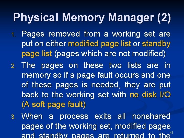 Physical Memory Manager (2) 1. 2. 3. Pages removed from a working set are