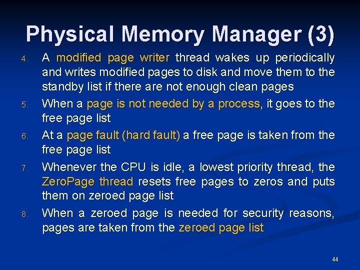 Physical Memory Manager (3) 4. 5. 6. 7. 8. A modified page writer thread