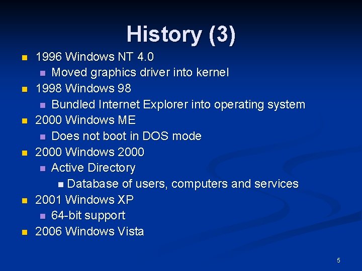 History (3) n n n 1996 Windows NT 4. 0 n Moved graphics driver