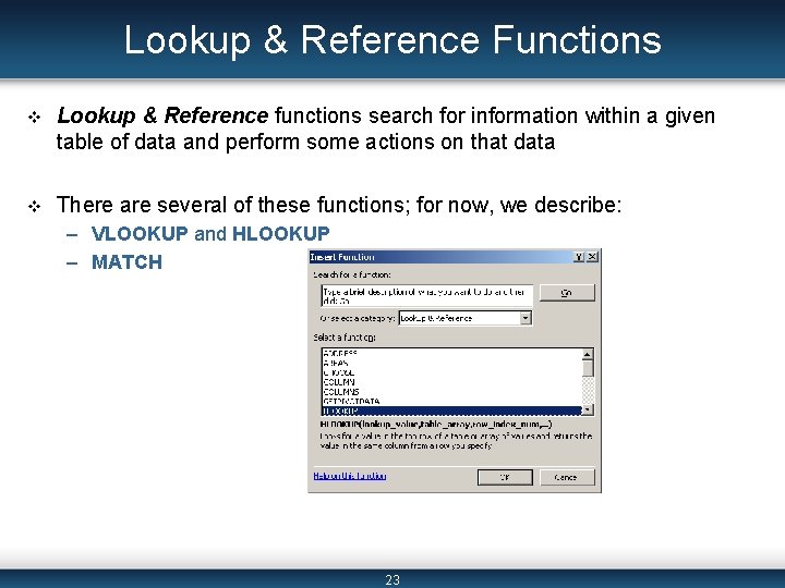 Lookup & Reference Functions v Lookup & Reference functions search for information within a