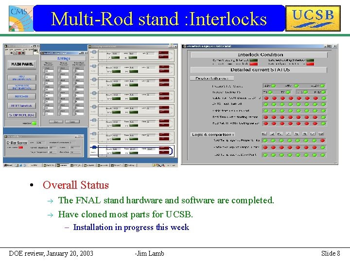 Multi-Rod stand : Interlocks • Overall Status à à The FNAL stand hardware and