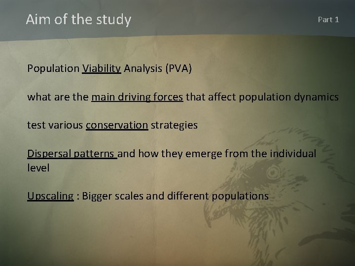 Aim of the study Part 1 Population Viability Analysis (PVA) what are the main