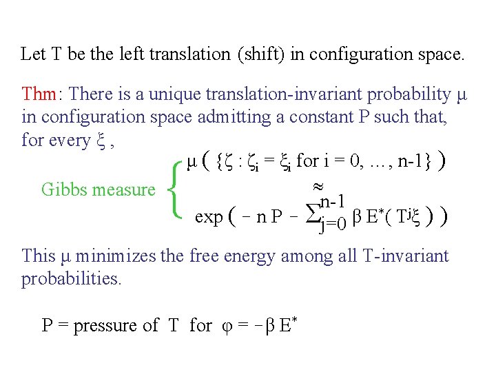 Let T be the left translation (shift) in configuration space. Thm: There is a