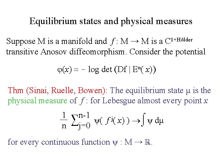 Equilibrium states and physical measures Suppose M is a manifold and f : M