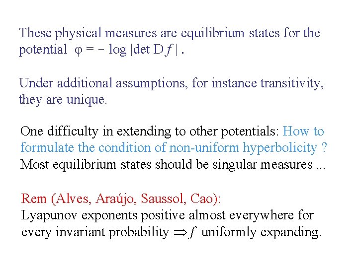 These physical measures are equilibrium states for the potential φ = log |det D