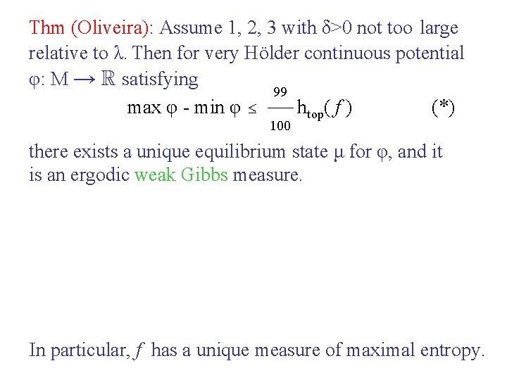 Thm (Oliveira): Assume 1, 2, 3 with δ>0 not too large relative to λ.