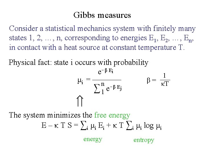 Gibbs measures Consider a statistical mechanics system with finitely many states 1, 2, …,