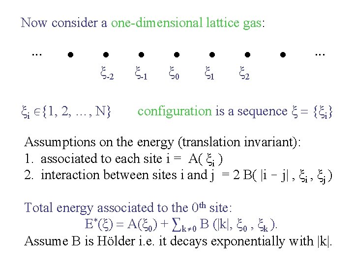 Now consider a one-dimensional lattice gas: ξ-2 ξi {1, 2, …, N} ξ-1 ξ