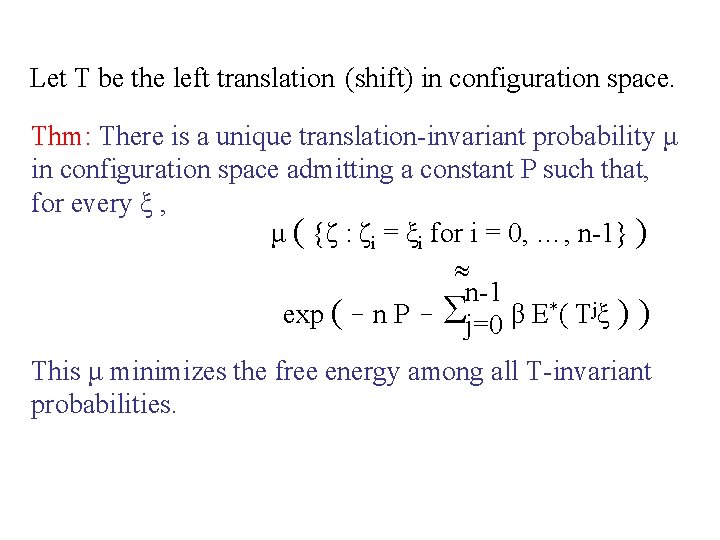 Let T be the left translation (shift) in configuration space. Thm: There is a