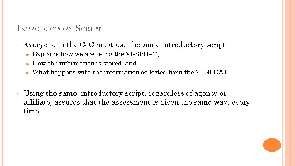 INTRODUCTORY SCRIPT • Everyone in the Co. C must use the same introductory script
