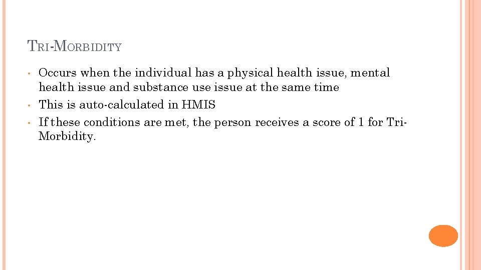TRI-MORBIDITY • • • Occurs when the individual has a physical health issue, mental