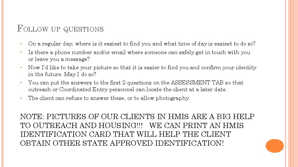 FOLLOW UP QUESTIONS • On a regular day, where is it easiest to find