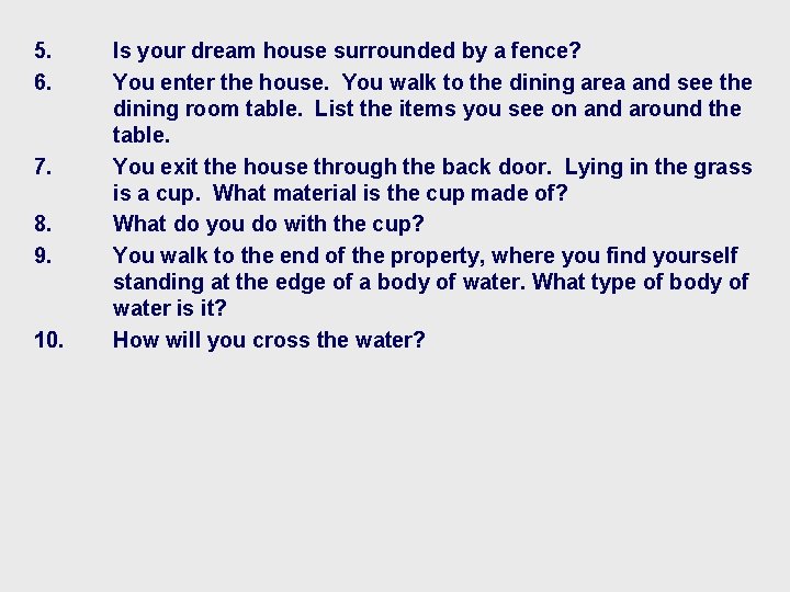 5. 6. 7. 8. 9. 10. Is your dream house surrounded by a fence?