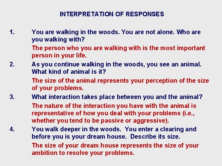 INTERPRETATION OF RESPONSES 1. 2. 3. 4. You are walking in the woods. You