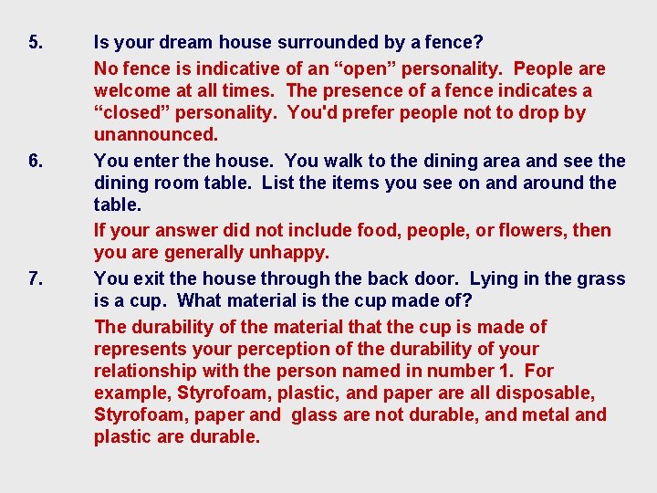 5. 6. 7. Is your dream house surrounded by a fence? No fence is