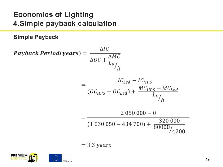 Economics of Lighting 4. Simple payback calculation 18 