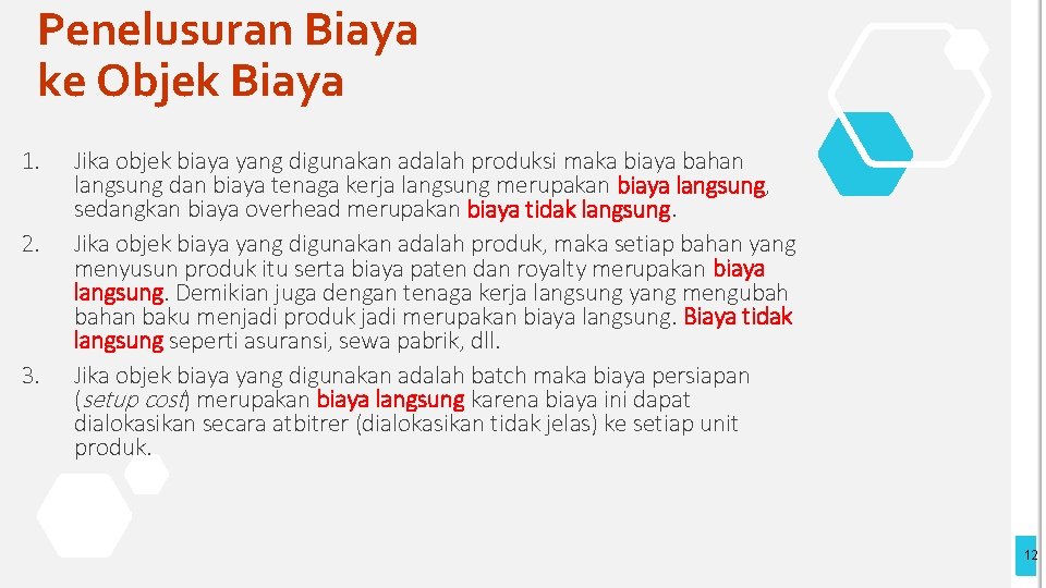 Penelusuran Biaya ke Objek Biaya 1. 2. 3. Jika objek biaya yang digunakan adalah