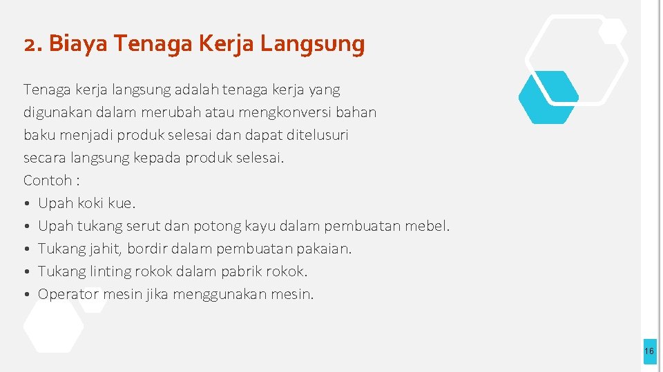 2. Biaya Tenaga Kerja Langsung Tenaga kerja langsung adalah tenaga kerja yang digunakan dalam