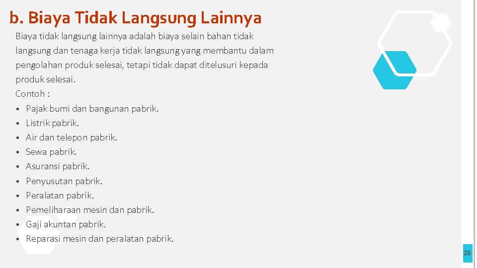 b. Biaya Tidak Langsung Lainnya Biaya tidak langsung lainnya adalah biaya selain bahan tidak b. Biaya Tidak Langsung Lainnya Biaya tidak langsung lainnya adalah biaya selain bahan tidak