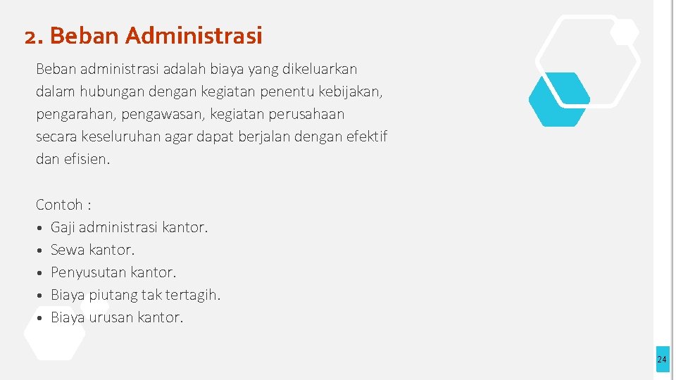 2. Beban Administrasi Beban administrasi adalah biaya yang dikeluarkan dalam hubungan dengan kegiatan penentu 2. Beban Administrasi Beban administrasi adalah biaya yang dikeluarkan dalam hubungan dengan kegiatan penentu