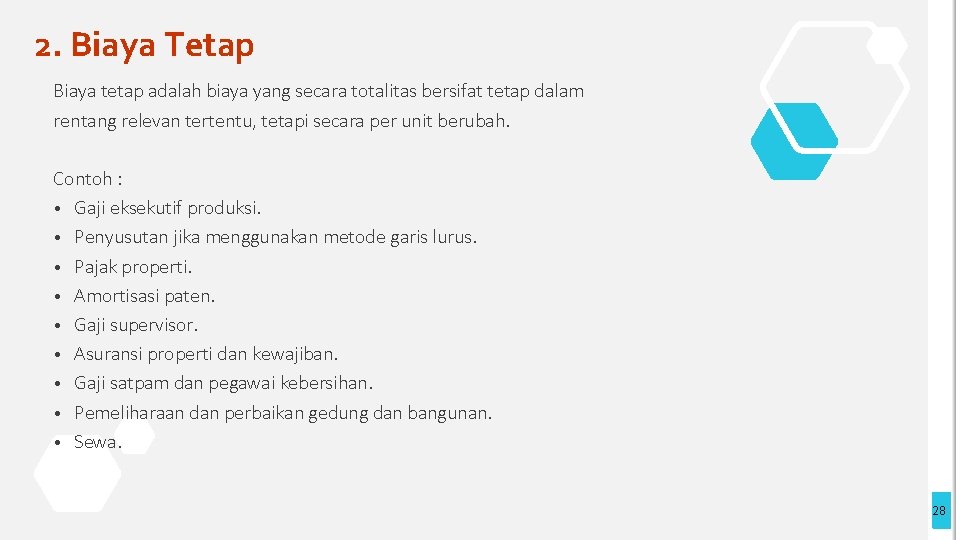 2. Biaya Tetap Biaya tetap adalah biaya yang secara totalitas bersifat tetap dalam rentang