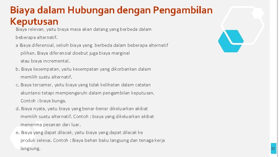 Biaya dalam Hubungan dengan Pengambilan Keputusan Biaya relevan, yaitu biaya masa akan datang yang