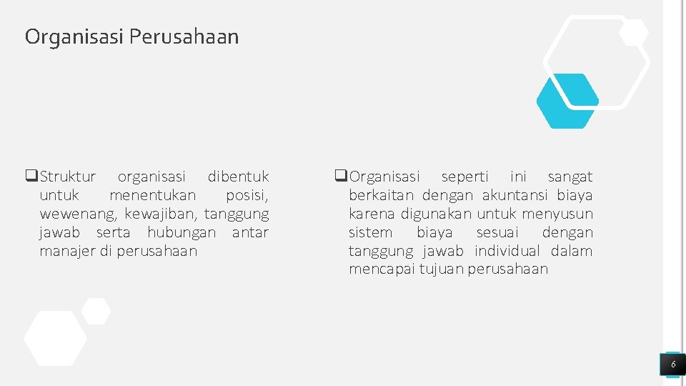 Organisasi Perusahaan q. Struktur organisasi dibentuk untuk menentukan posisi, wewenang, kewajiban, tanggung jawab serta