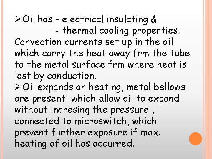 ØOil has – electrical insulating & - thermal cooling properties. Convection currents set up ØOil has – electrical insulating & - thermal cooling properties. Convection currents set up