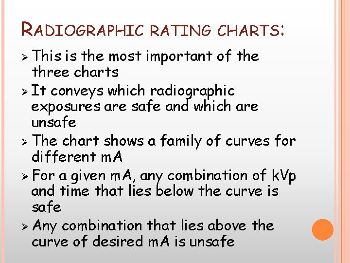 RADIOGRAPHIC Ø This RATING CHARTS: is the most important of the three charts Ø