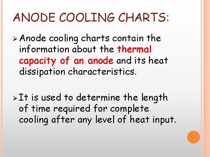 ANODE COOLING CHARTS: Ø Anode cooling charts contain the information about thermal capacity of ANODE COOLING CHARTS: Ø Anode cooling charts contain the information about thermal capacity of