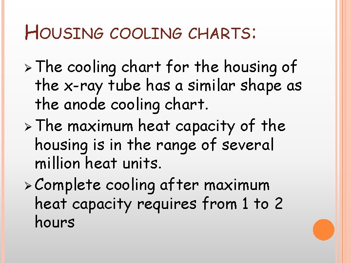 HOUSING Ø The COOLING CHARTS: cooling chart for the housing of the x-ray tube HOUSING Ø The COOLING CHARTS: cooling chart for the housing of the x-ray tube